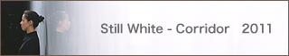 Still White-Corridor